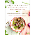 The Heal Your Gut Cookbook: Nutrient-Dense Recipes for Intestinal Health Using the Gaps Diet - Paperback