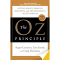 The Oz Principle: Getting Results Through Individual and Organizational Accountability - Paperback