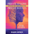 Private Lessons. Private Battles. Noticing that God Notices You: Every day, Everywhere, Every moment - Paperback