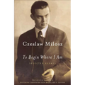 To Begin Where I Am: Selected Essays - Paperback