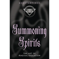 Summoning Spirits: The Art of Magical Evocation - Paperback