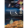 Undermining the U.S. Constitution - Paperback