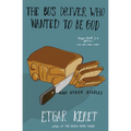 The Bus Driver Who Wanted to Be God & Other Stories - Paperback