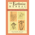 The Earthwise Herbal, Volume II: A Complete Guide to New World Medicinal Plants - Paperback