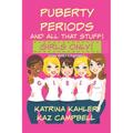 Puberty, Periods and all that stuff! GIRLS ONLY!: How Will I Change? - Paperback