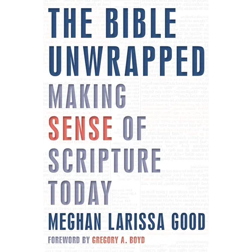 The Bible Unwrapped: Making Sense of Scripture Today - Hardcover