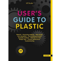User's Guide to Plastic: A Handbook for Everyone - Paperback
