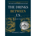The Drinks Between Us: A Short Story - Paperback