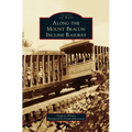 Along the Mount Beacon Incline Railway - Hardcover