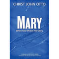 Mary: When God Shares His Glory - Paperback