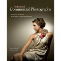 Professional Commercial Photography: Techniques and Images from Master Digital Photographers - Paperback