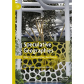 Speculative Geographies: Ethics, Technologies, Aesthetics - Hardcover