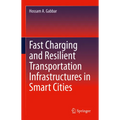 Fast Charging and Resilient Transportation Infrastructures in Smart Cities - Hardcover