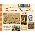 The American Revolution for Kids: A History with 21 Activities - Paperback