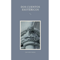 Dos Cuentos Esotéricos - Paperback