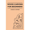 Wood Carving for Beginners - Hardcover