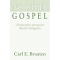 No Other Gospel: Christianity Among the World's Religions - Paperback