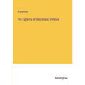 The Captivity of Hans Stade of Hesse - Paperback