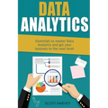 Data Analytics: Essentials to Master Data Analytics and Get Your Business to the Next Level - Paperback
