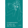 A conglomeration of ideas, one after the other - Paperback