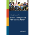 A Study Guide for Ernest Thompson's "On Golden Pond" - Paperback
