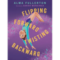 Flipping Forward Twisting Backward - Paperback