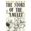 The Story of the Amulet: Illustrated - Paperback