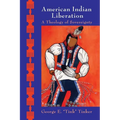 American Indian Liberation: A Theology of Sovereignty - Paperback