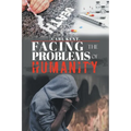 Facing the Problems of Humanity - Paperback