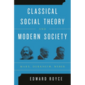Classical Social Theory and Modern Society: Marx, Durkheim, Weber - Paperback