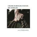 Lynching in American Literature and Journalism - Hardcover