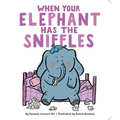 When Your Elephant Has the Sniffles - Board Book