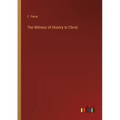 The Witness of History to Christ - Paperback