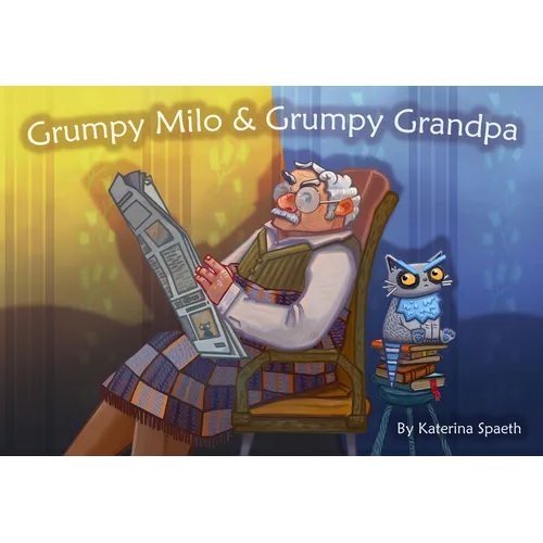 Grumpy Milo & Grumpy Grandpa - Hardcover