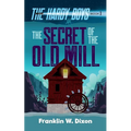 The Secret of the Old Mill - Paperback