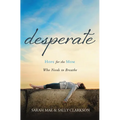 Desperate: Hope for the Mom Who Needs to Breathe - Paperback