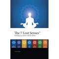 The 7 Lost Senses: Developing Your Intuitive and Psychic Abilities - Paperback
