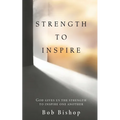 Strength to Inspire: God Gives Us the Strength to Inspire One Another - Paperback