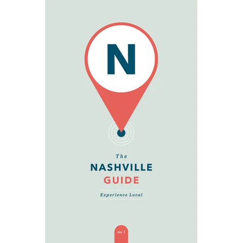 The Nashville Guide: Experience Local - Paperback