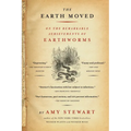 The Earth Moved: On the Remarkable Achievements of Earthworms - Paperback