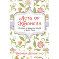 Acts of Kindness: 101 Ways to Make the World a Better Place - Paperback