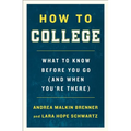 How to College: What to Know Before You Go (and When You're There) - Paperback