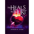 He Heals the Hurt - Paperback