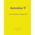 Acrostica V: Acrostic Puzzles Volume Five - Paperback