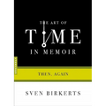 The Art of Time in Memoir: Then, Again - Paperback