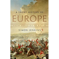 A Short History of Europe: From Pericles to Putin - Hardcover