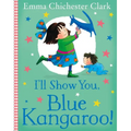 I'll Show You, Blue Kangaroo! - Paperback