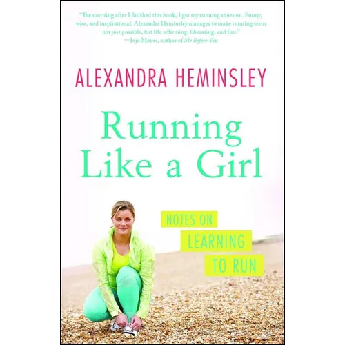 Running Like a Girl: Notes on Learning to Run - Paperback