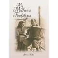 My Mother's Footsteps - Hardcover