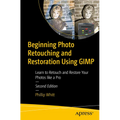 Beginning Photo Retouching and Restoration Using Gimp: Learn to Retouch and Restore Your Photos Like a Pro - Paperback